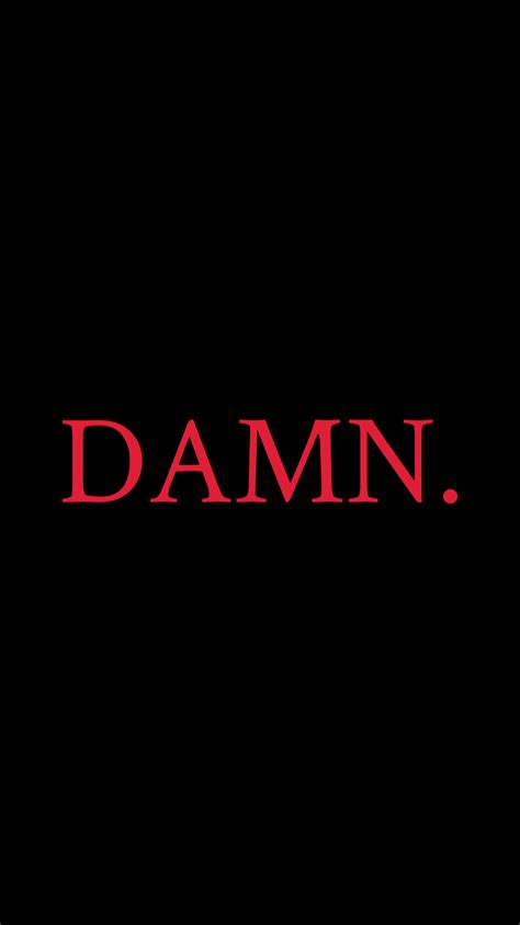 damn wallpaper iphone|DAMN. iPhone wallpaper! : r/iphonewallpapers .